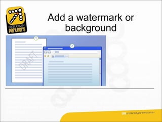 Add a watermark or
                         background
                                                         Do you want to
                                                         visually convey that a
                                                         document is draft
                                                         only? Or that the
                                                         information is strictly
                                                         confidential?

                                                         You can do that with a
                                                         watermark.

Example      shows what a watermark is. The watermark tells people something
about the document.
Watermarks are semitransparent in colour, so they sit behind and don’t divert
people’s attention from the document’s content. They are for documents that will
be printed.
 