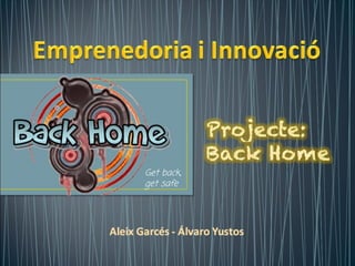 Get back,
get safe

Aleix Garcés - Álvaro Yustos

 