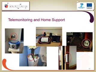 40
Telemonitoring and Home Support
 
