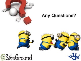 Any Questions?
 