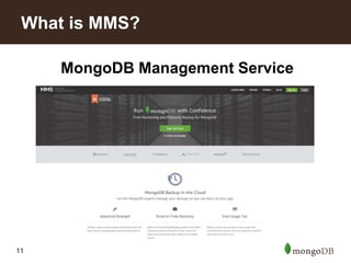 11
MongoDB Management Service
What is MMS?
 