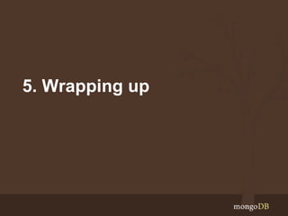 5. Wrapping up
 