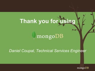 Thank you for using
Daniel Coupal, Technical Services Engineer
 