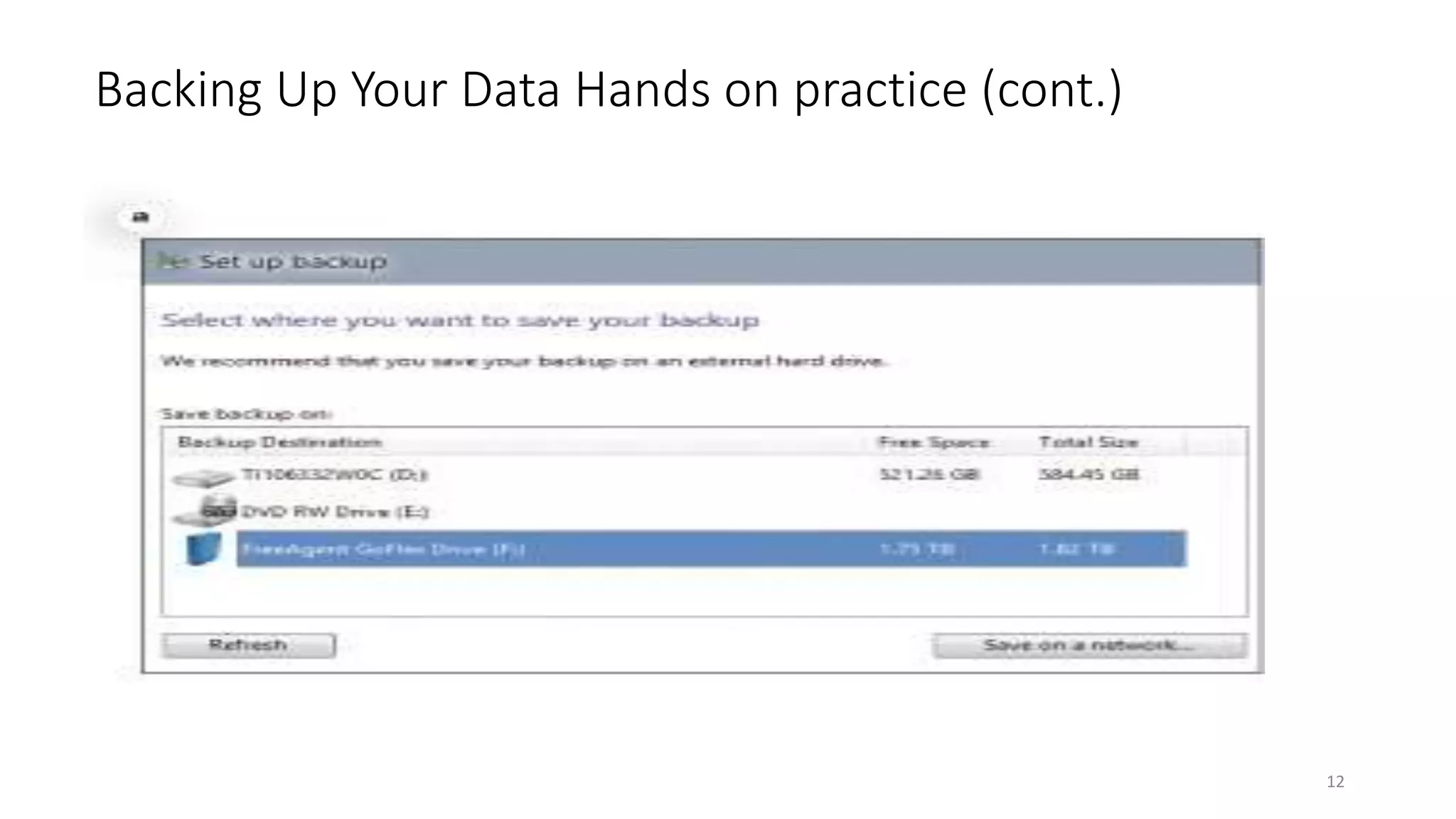 Backing Up Your Data Hands on practice (cont.)
12
 