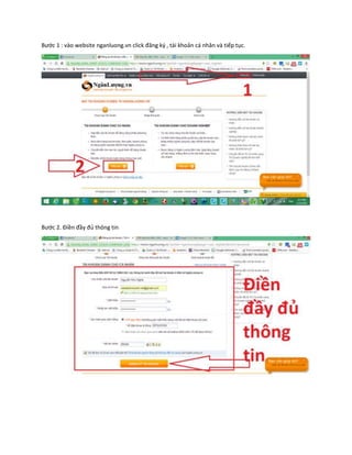 Bước 1 : vào website nganluong.vn click đăng ký , tài khoản cá nhân và tiếp tục.
Bước 2. Điền đầy đủ thông tin
 