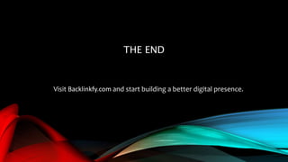 THE END
Visit Backlinkfy.com and start building a better digital presence.
 