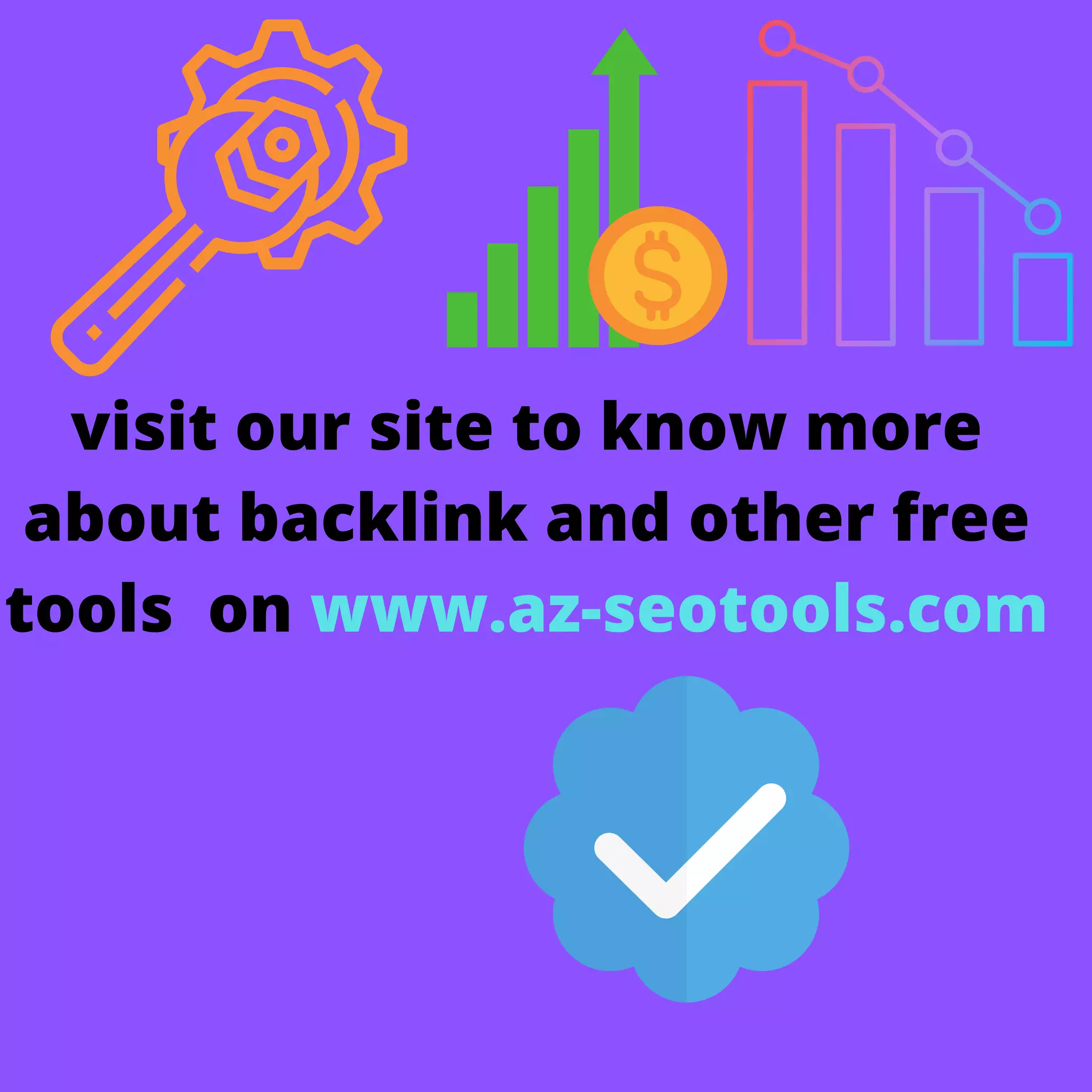 visit our site to know more
about backlink and other free
tools on www.az-seotools.com
 