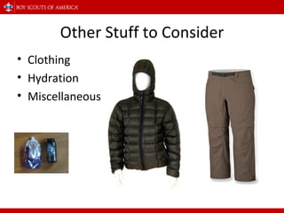 Other Stuff to Consider Clothing Hydration Miscellaneous 