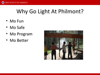 Why Go Light At Philmont? Mo Fun Mo Safe Mo Program Mo Better 