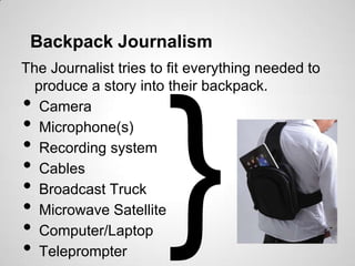 Backpack journalism using the i pad to tell a multimedia rich story | PPTX