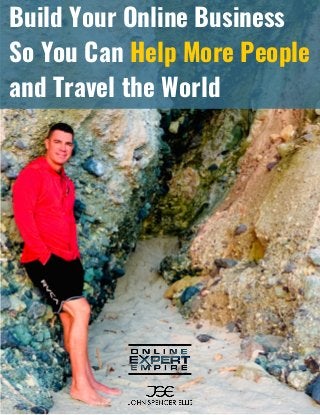 Build Your Online Business
So You Can Help More People
and Travel the World
 