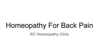 Homeopathy For Back Pain
RC Homeopathy Clinic
 