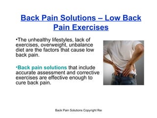 Back Pain Solutions – Low Back Pain Exercises ,[object Object],[object Object]