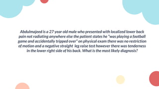 Abdulmajeed is a 27 year old male who presented with localized lower back
pain not radiating anywhere else the patient states he “was playing a football
game and accidentally tripped over” on physical exam there was no restriction
of motion and a negative straight leg raise test however there was tenderness
in the lower right side of his back. What is the most likely diagnosis?
 