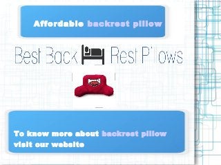 Affordable backrest pillow
To know more about backrest pillow
visit our website
 