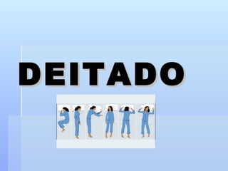 DEITADO 