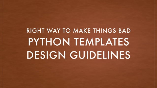 Backslant or python templates engines design guidelines. | PPT