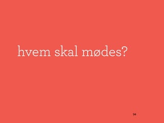 hvem skal mødes?



                   94
 