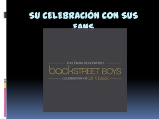 SU CELEBRACIÓN CON SUS
FANS