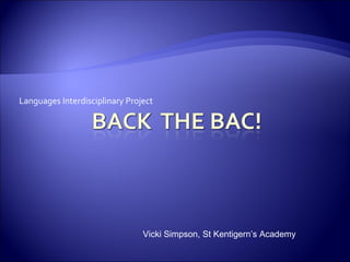 Languages Interdisciplinary Project Vicki Simpson, St Kentigern’s Academy 