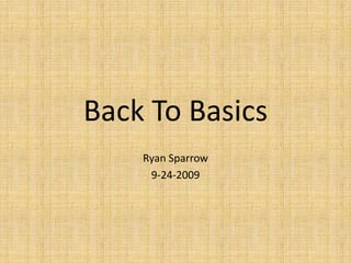 Back To Basics Ryan Sparrow 9-24-2009 