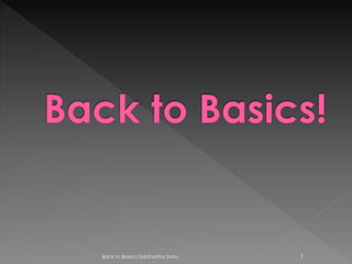 1Back to Basics|Siddhartha Sahu
 