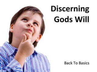 Discerning Gods Will Back To Basics 