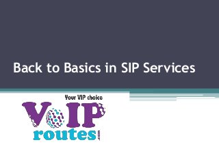 Back to Basics in SIP Services

 