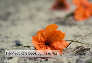 141
Don't Judge a book by it's cover
141
 