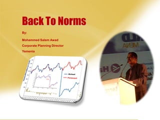 Back To Norms
By:
Mohammed Salem Awad
Corporate Planning Director
Yemenia
 
