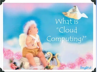 What is “Cloud Computing?”