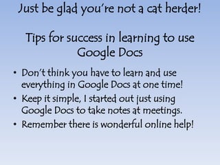 Formative and Summative AssessmentsUse Google Forms to give your students a pre-assessment at the beginning of class. Modify your instruction based on the results.  Then give students an "exit ticket" at the end of class to see what they learned. Tip! Change the template to make the form more excitingExample: http://bit.ly/eV5K22