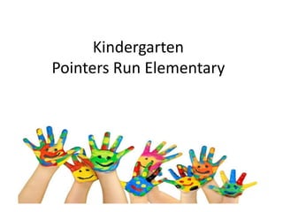Kindergarten
Pointers Run Elementary
 