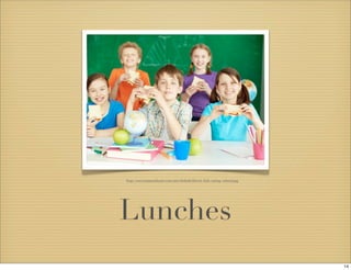 http://www.tummythyme.com/sites/default/files/tt_kids_eating_school.jpg 
Lunches 
14 
 