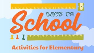 Activities for Elementary
 