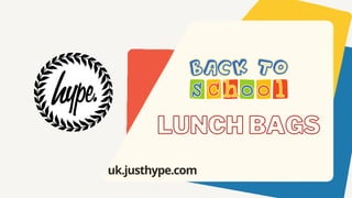 LUNCH BAGS
uk.justhype.com
 