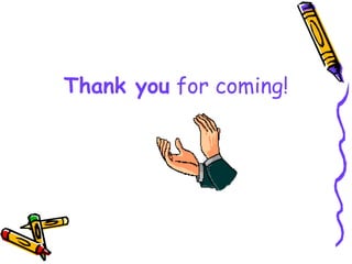 Thank you  for coming! 