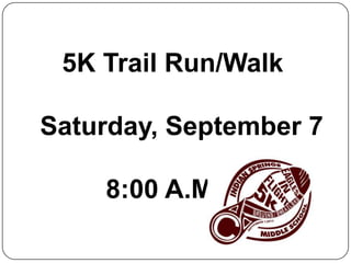 5K Trail Run/Walk
Saturday, September 7
8:00 A.M.
 