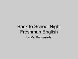 Back to School Night Freshman English by Mr. Balmaseda 