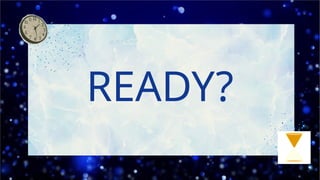 READY?
 