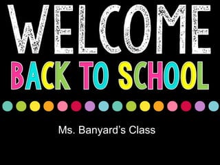 Ms. Banyard’s Class
 