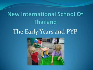 New International School Of Thailand The Early Years and PYP  