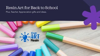 ResinArtforBacktoSchool
Plus, Teacher Appreciation gifts and ideas.
 