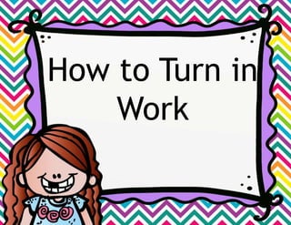 Work Turned In Back to School Procedures Powerpoint.pptx