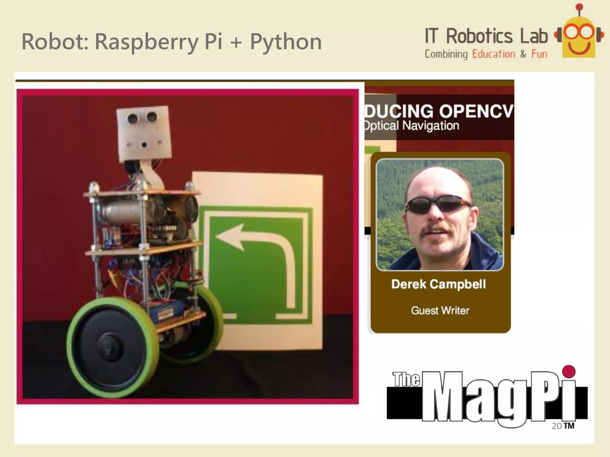 Robot: Raspberry Pi + Python
20
 