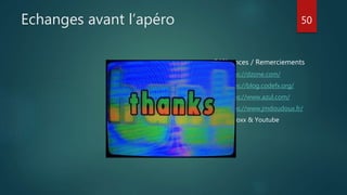 Echanges avant l’apéro
 Références / Remerciements
 https://dzone.com/
 https://blog.codefx.org/
 https://www.azul.com/
 https://www.jmdoudoux.fr/
 Devoxx & Youtube
50
 