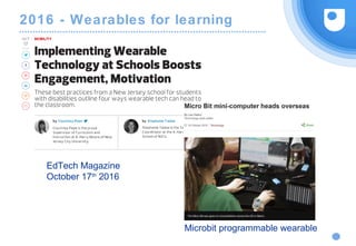 2016 - Wearables for learning
Microbit programmable wearable
EdTech Magazine
October 17th
2016
 