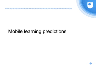Mobile learning predictions
 