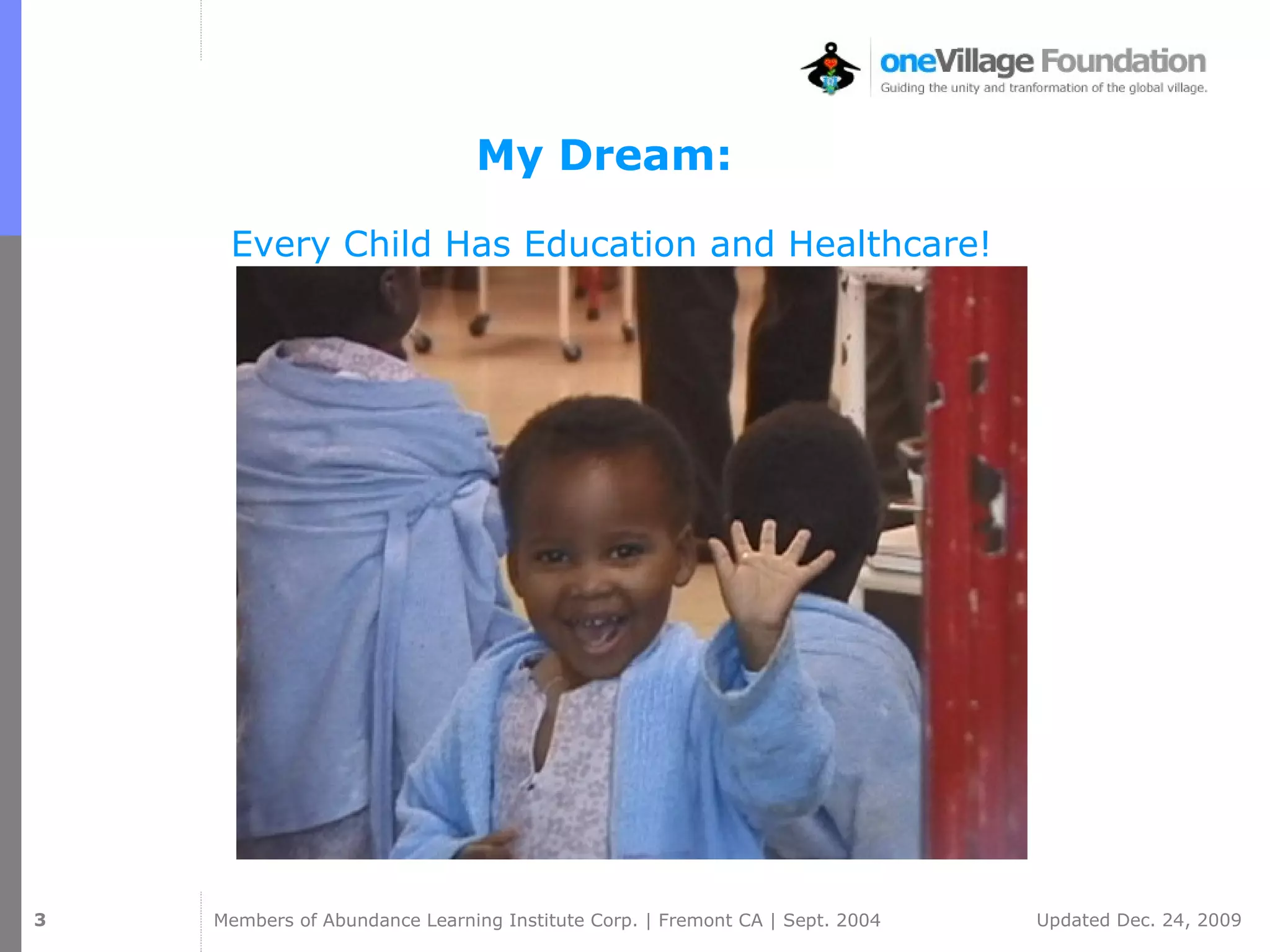 My Dream:   Every Child Has Education and Healthcare! 