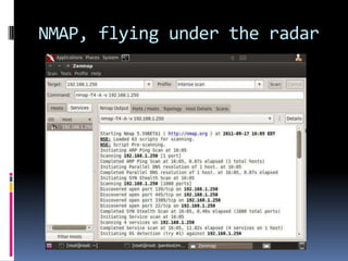 NMAP, flying under the radar
 